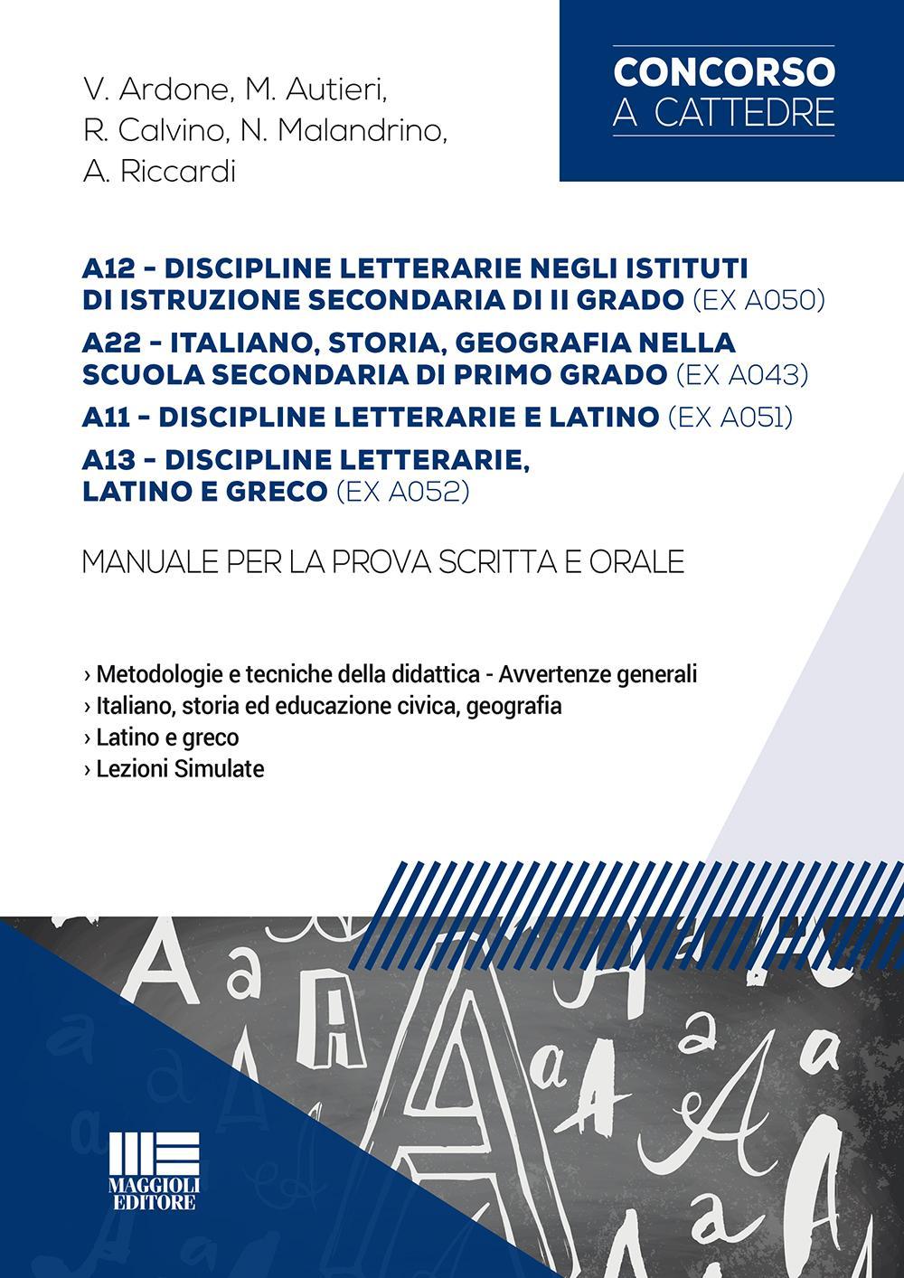 A12 discipline letterarie negli istituti di... secondaria di II grado (ex A050), A22 italiano, storia, geografica nella scuola secondaria di I grado (ex A043)
