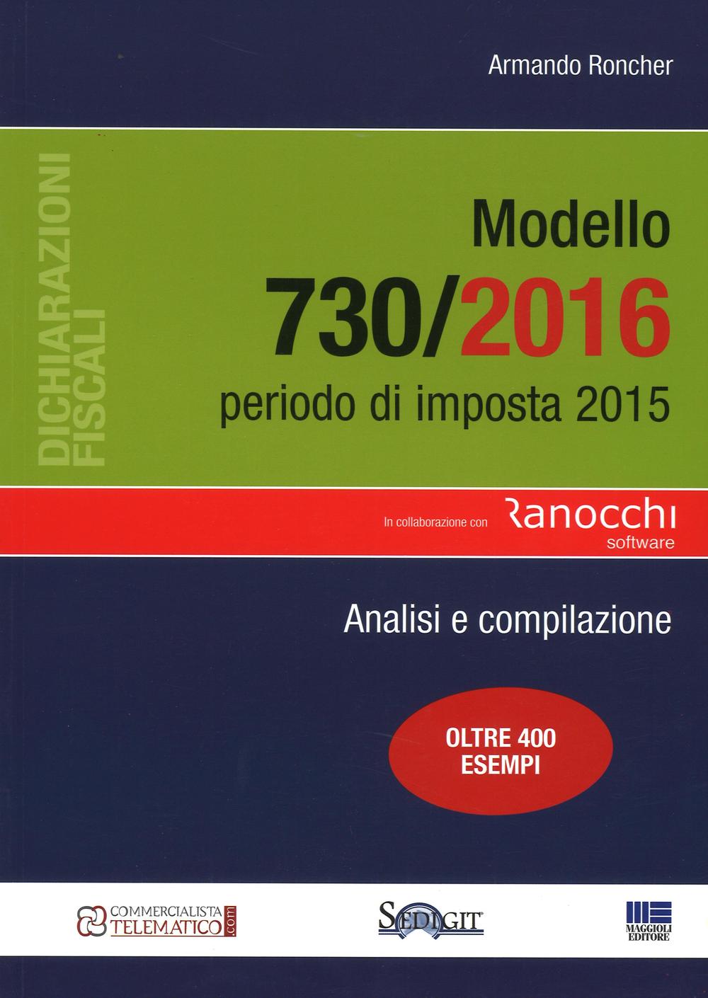 Modello 730/2016. Periodo di imposta 2015. Analisi e compilazione