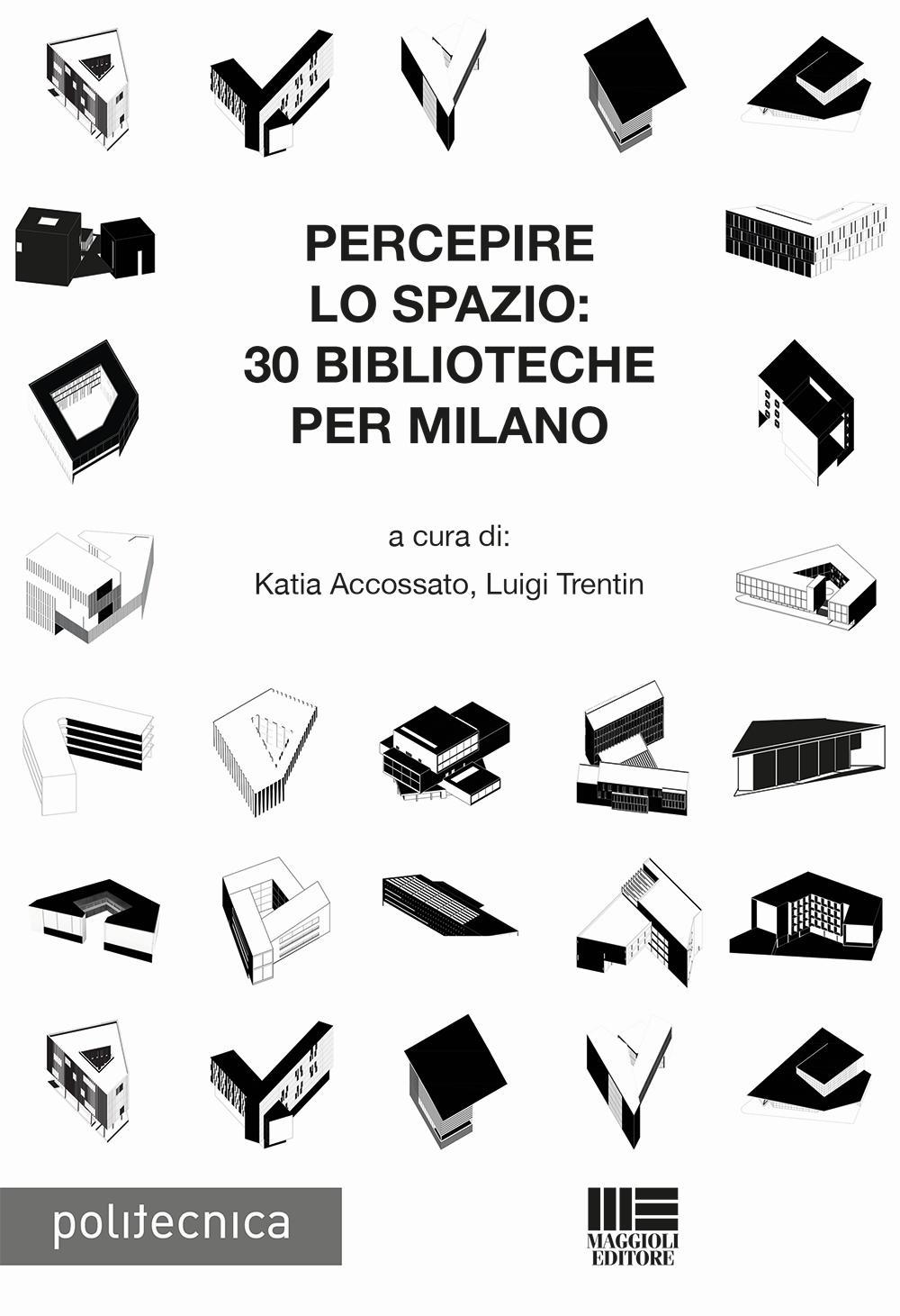 Percepire lo spazio. 30 biblioteche per Milano