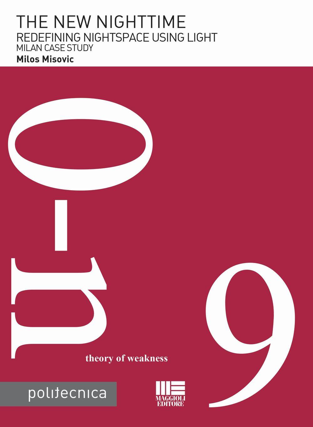 The new nighttime. Redefining nightspace using light. Milan case study