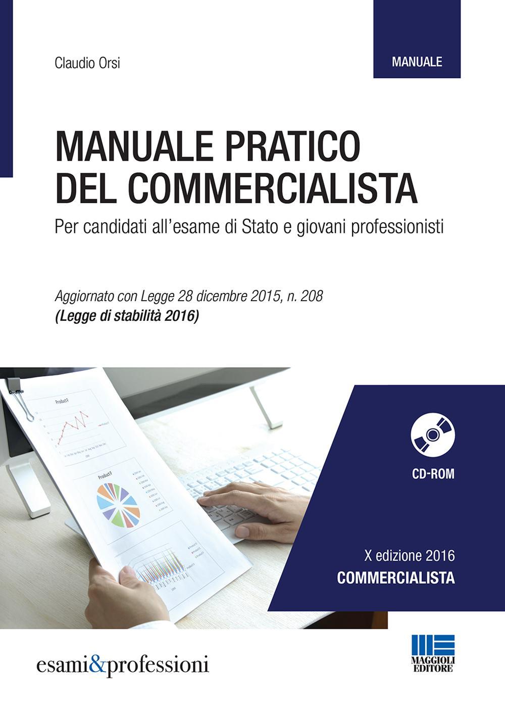 Manuale pratico del commercialista. Per candidati all'esame di Stato e giovani professionisti