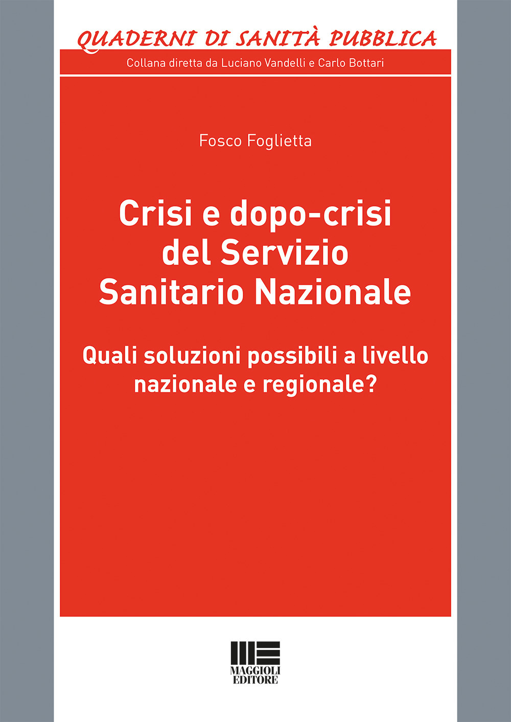 Crisi e dopo-crisi del Servizio Sanitario Nazionale. Quali soluzioni possibili a livello nazionale e regionale?