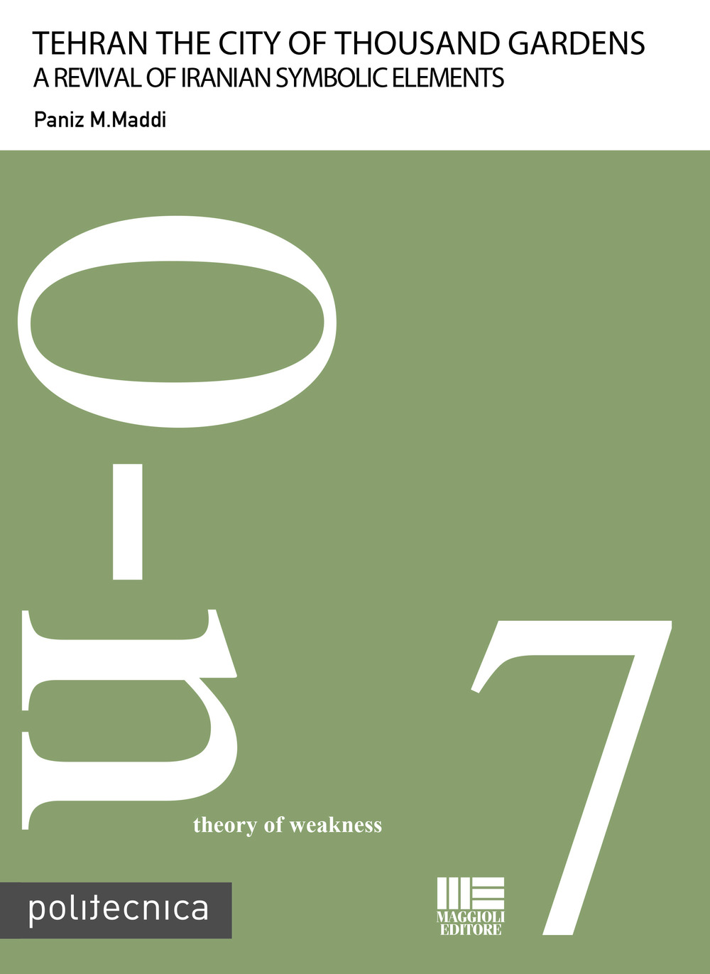 Teheran the city of thousand gardens. A revival of iranian symbolic elements