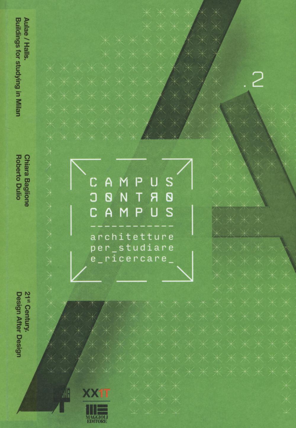 Campus contro campus 2... XXI Triennale di Milano international exhibition. 21st Century. Design after design. (Milano, 2 aprile-12 settembre 2016). Ediz. inglese