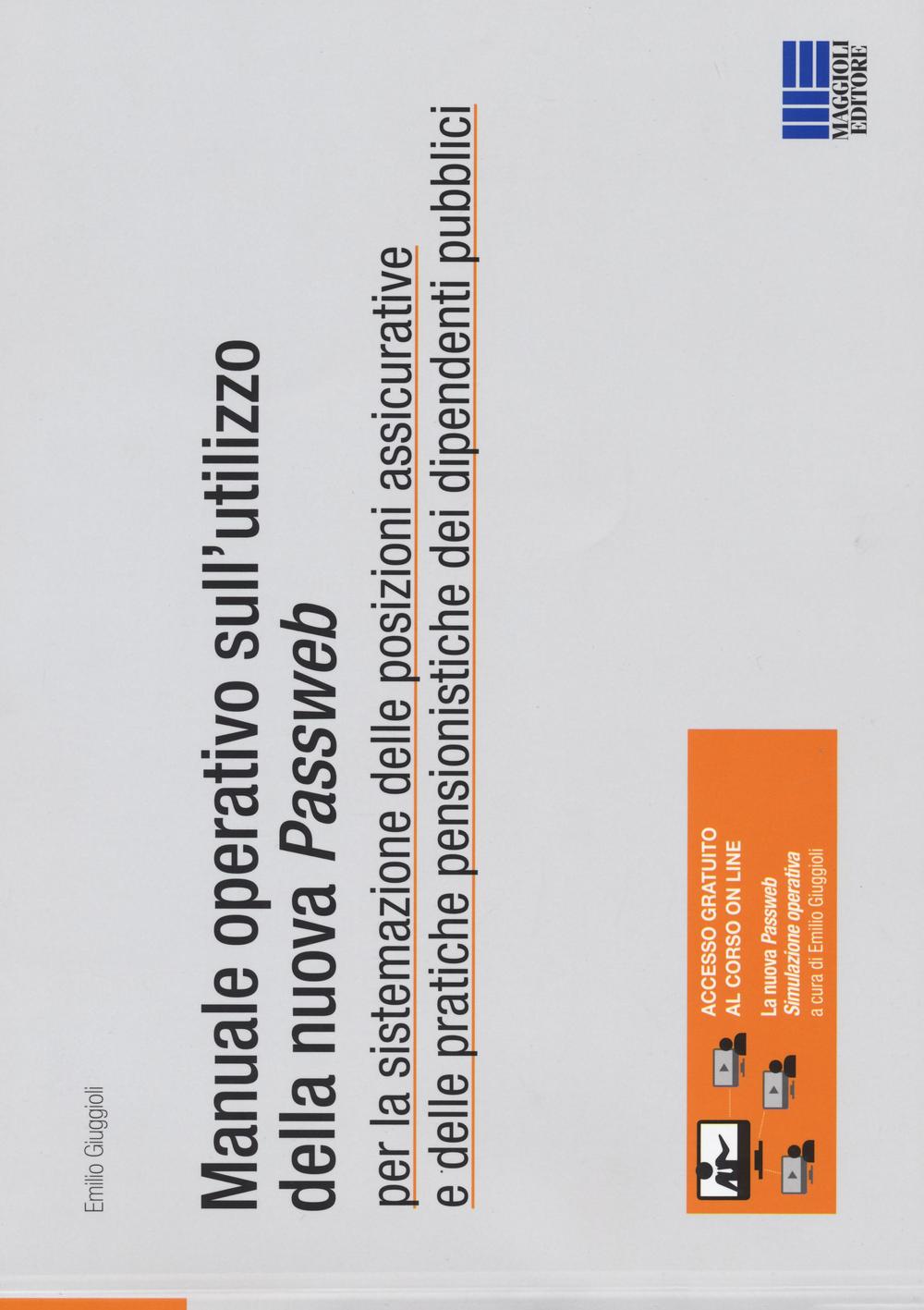 Manuale operativo sull'utilizzo della nuova Passweb. Per la sistemazione delle posizioni assicurative e delle pratiche pensionistiche dei dipendenti pubblici