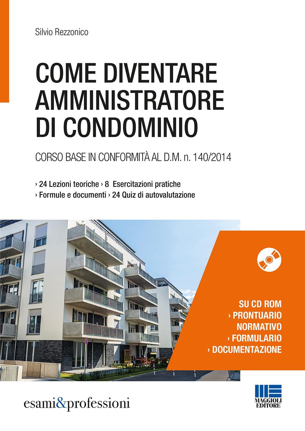 Come diventare amministratore di condominio. Corso base in conformità al D.M. 140/2014