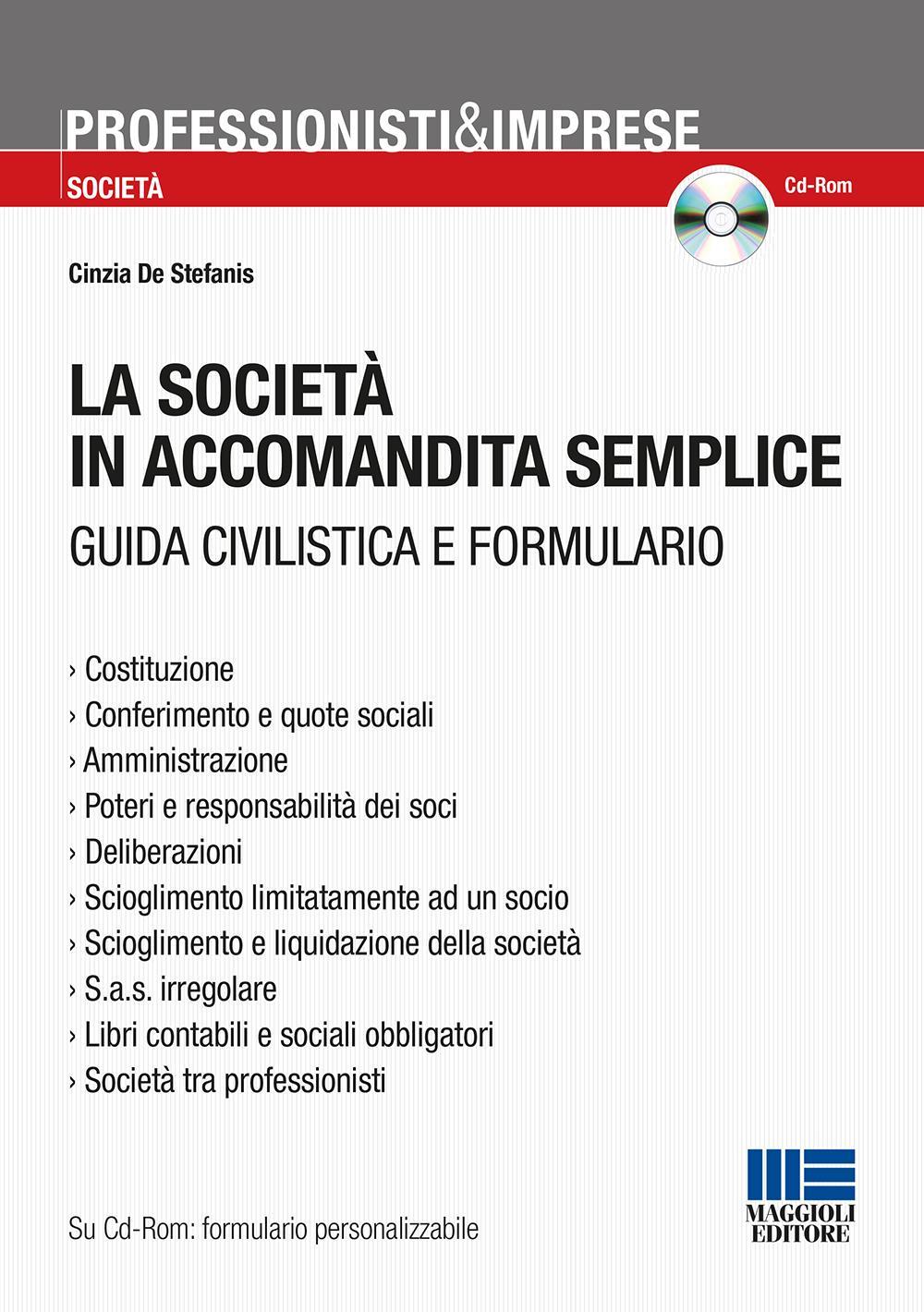 La società in accomandita semplice. Guida civilistica e formulario