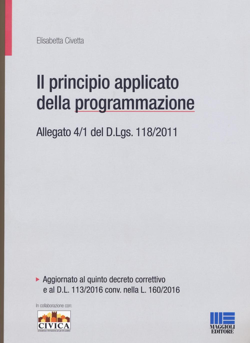 Il principio contabile applicato della programmazione. Allegato 4/1 del D. Lgs. 118/2011