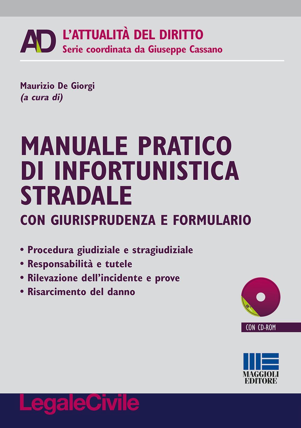 Manuale pratico di infortunistica stradale. Con giurisprudenza e formulario