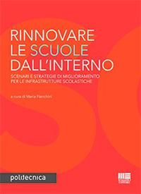 Rinnovare le scuole dall'interno. Scenari e strategie di miglioramento per le infrastrutture scolastiche