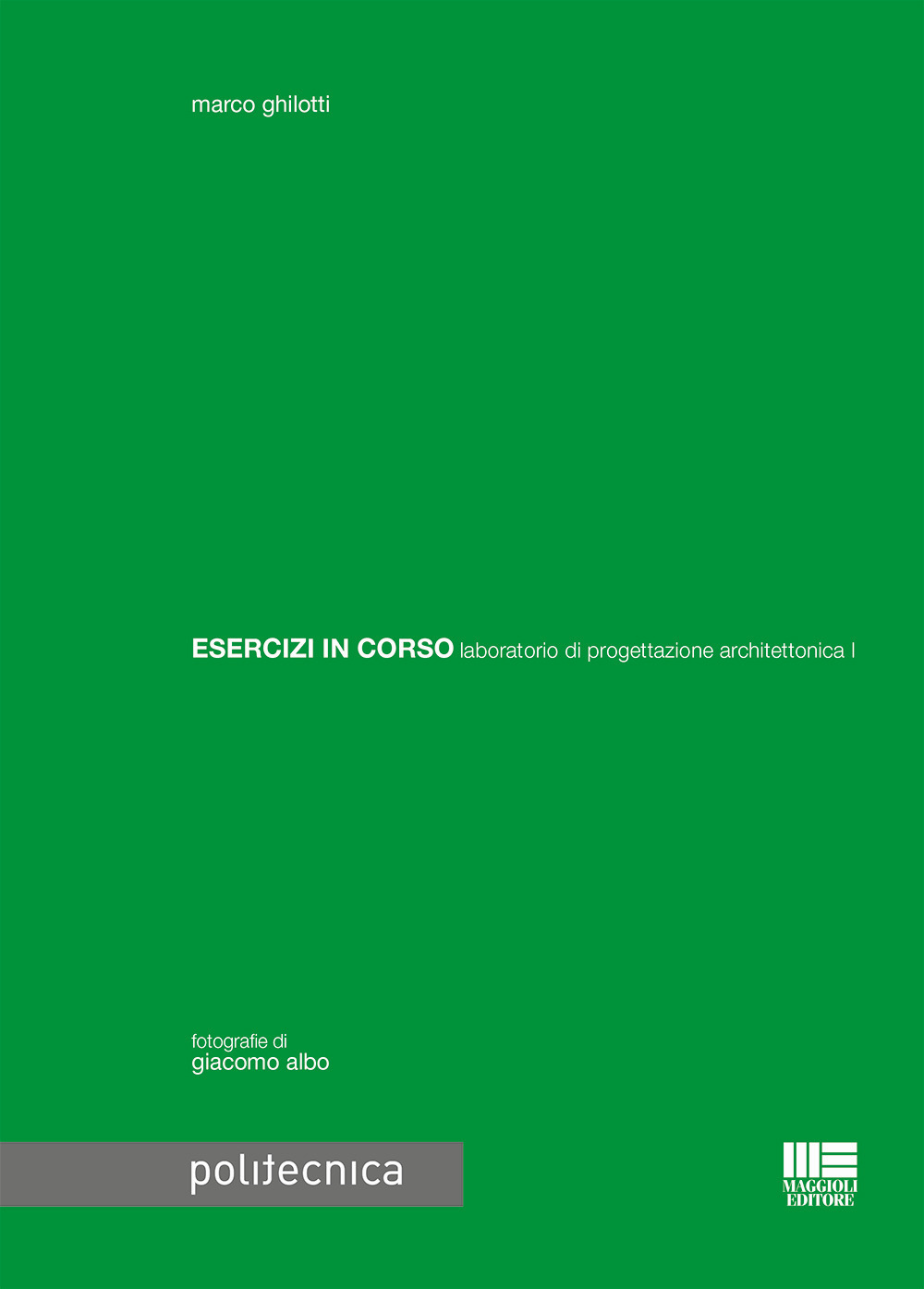 Esercizi in corso. Laboratorio di progettazione architettonica. Vol. 1