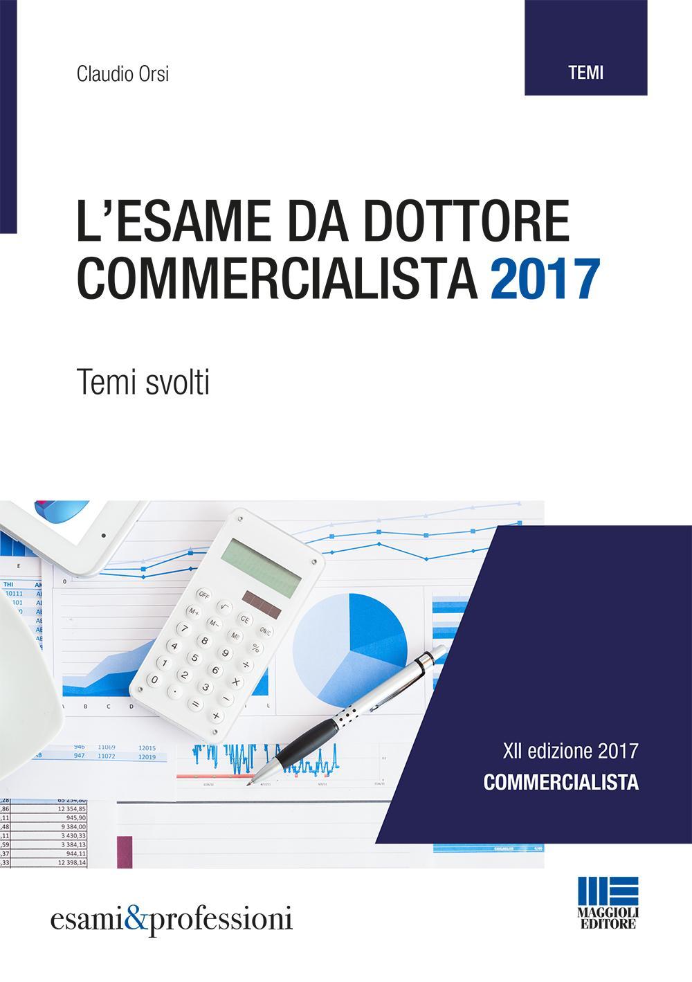 L'esame da dottore commercialista. Temi svolti