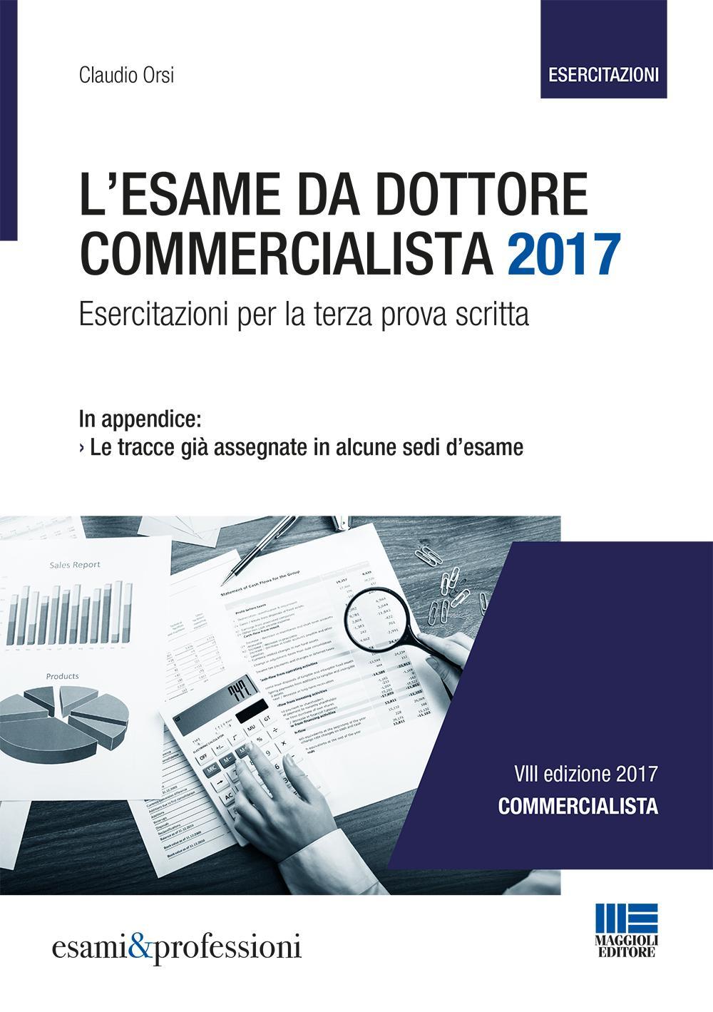 L'esame da dottore commercialista. Esercitazioni per la terza prova scritta