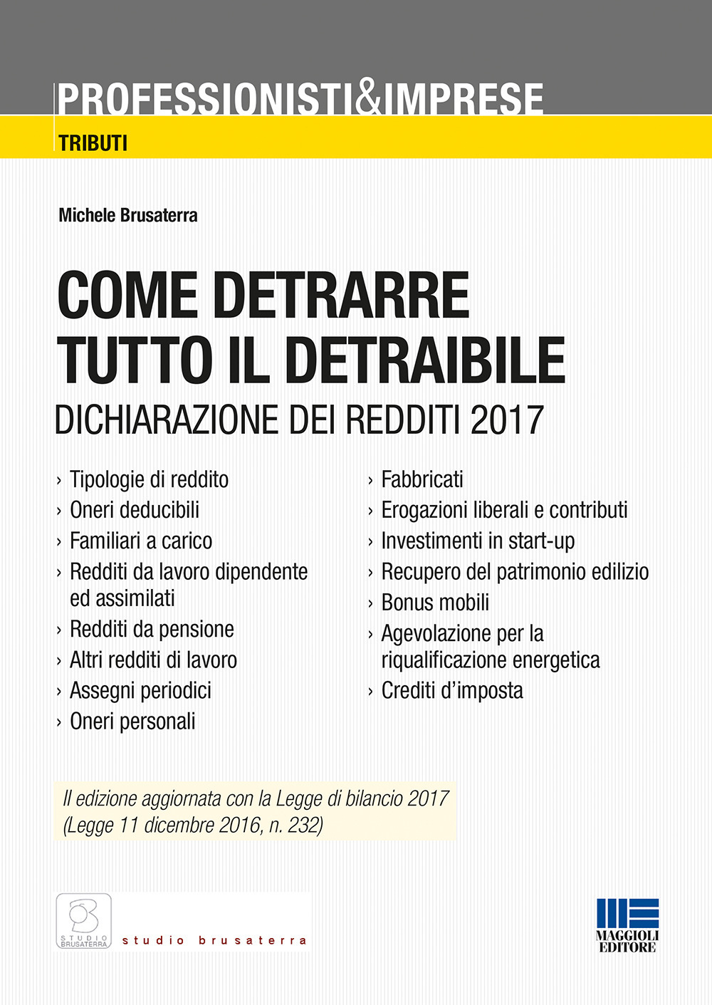 Deduzioni e detrazioni 2018. Aggiornato con le novità delle Legge di bilancio per il 2018 (Legge n. 205/2017)