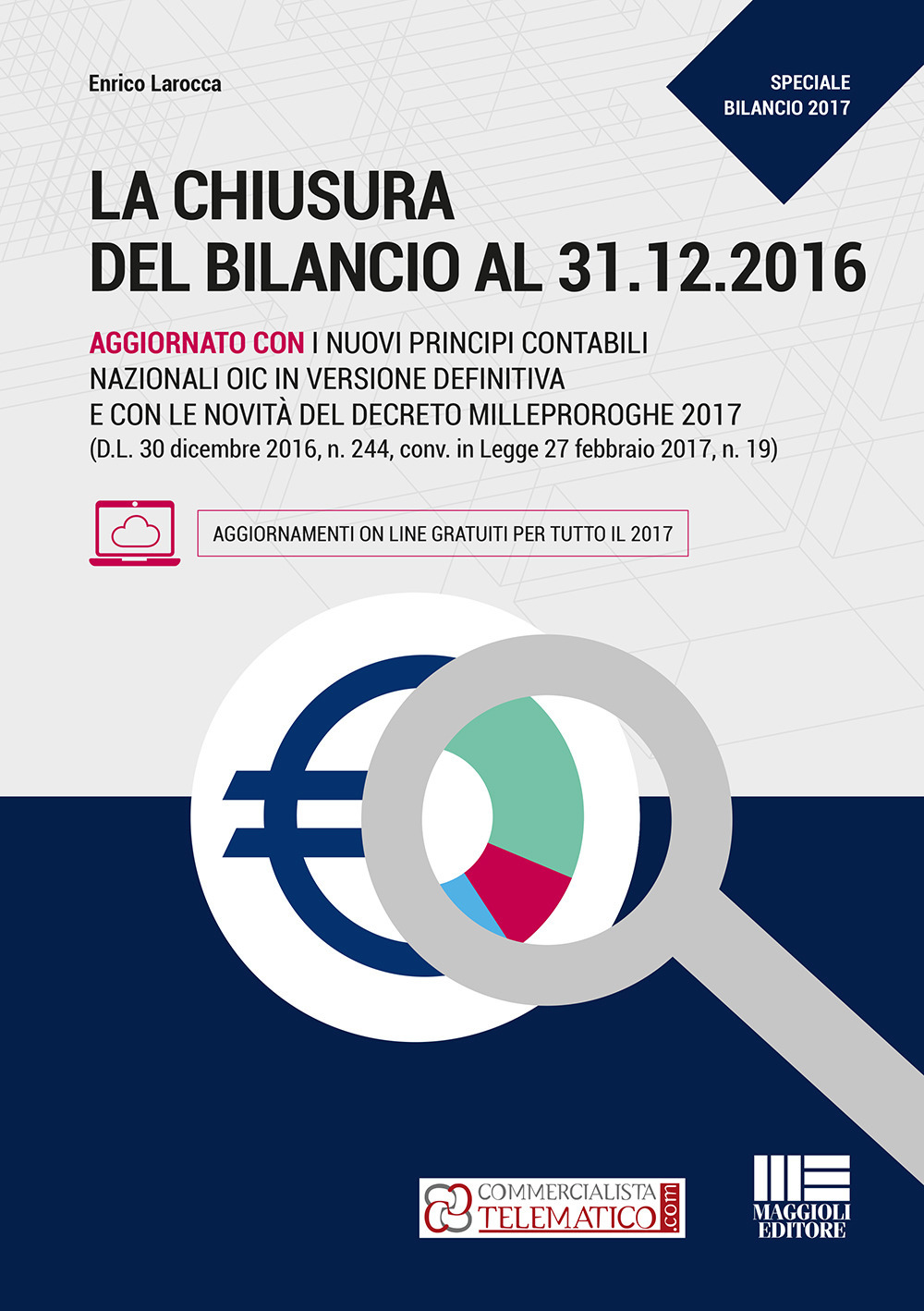 La chiusura del bilancio al 31.12.2016. Guida alle scritture di assestamento
