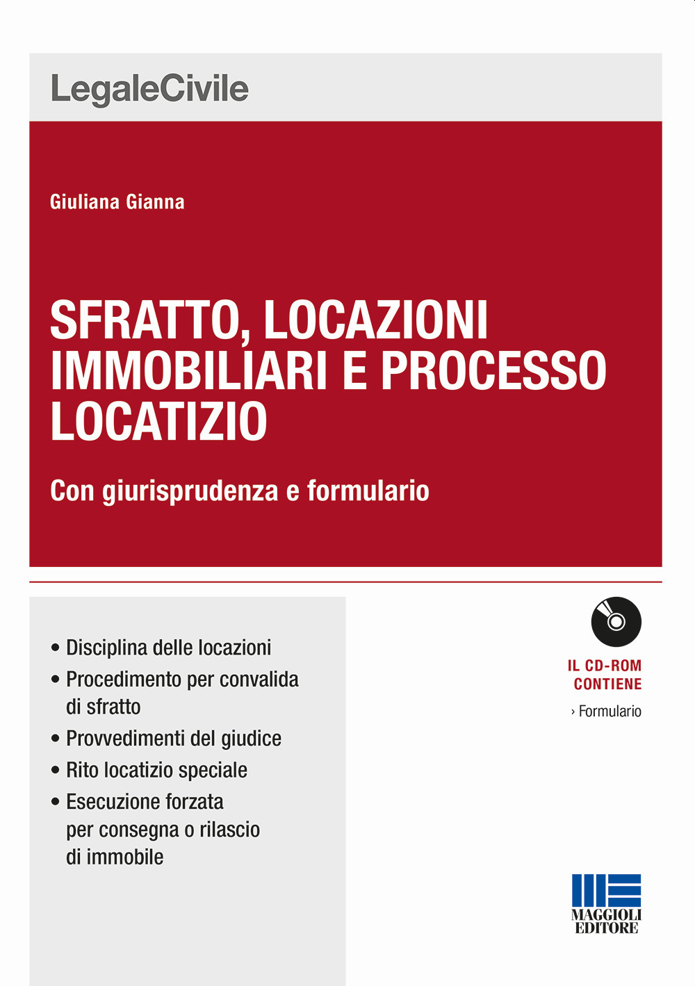 Sfratto, locazioni immobiliari e processo locatizio. Con giurisprudenza e formulario