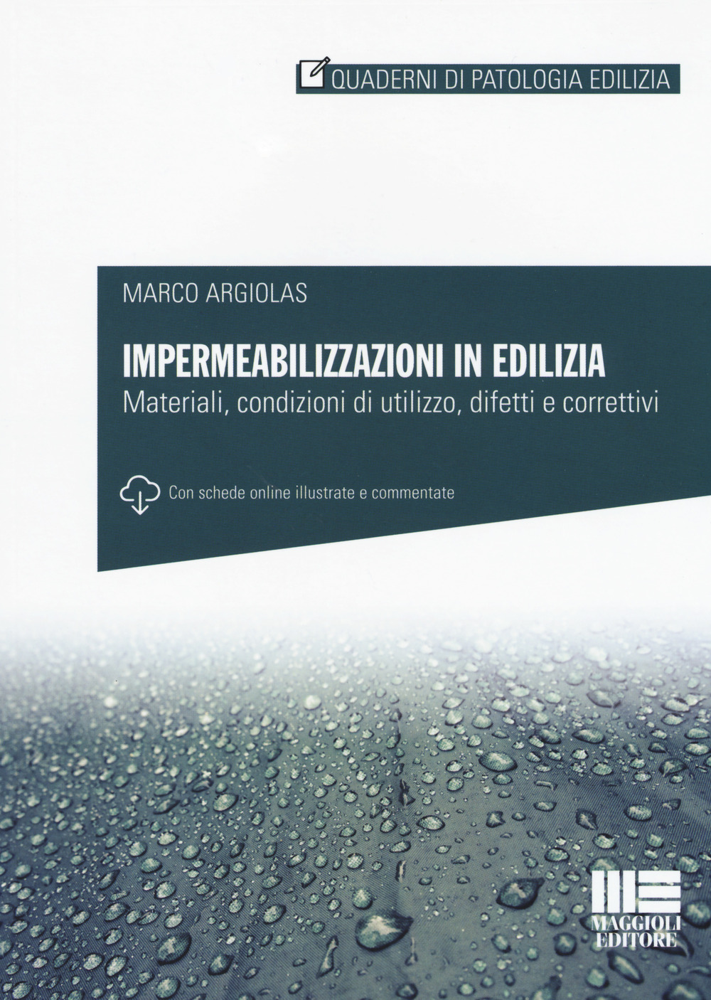 Impermeabilizzazioni in edilizia. Materiali, condizioni di utilizzo, difetti e correttivi