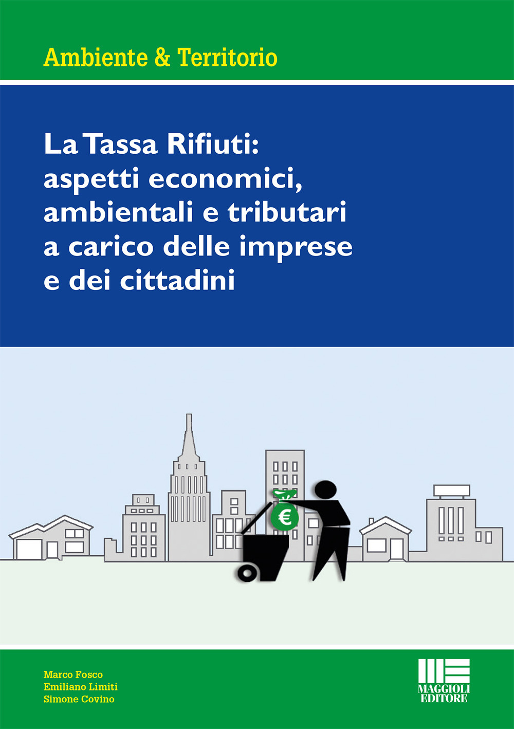 La tassa rifiuti: aspetti economici, ambientali e tributari a carico delle imprese e dei cittadini