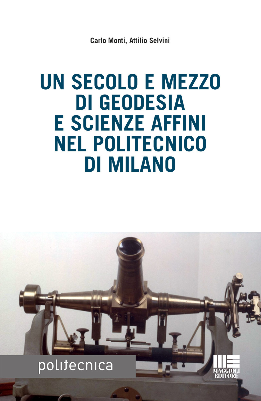 Un secolo e mezzo di geodesia e scienze affini nel Politecnico di Milano