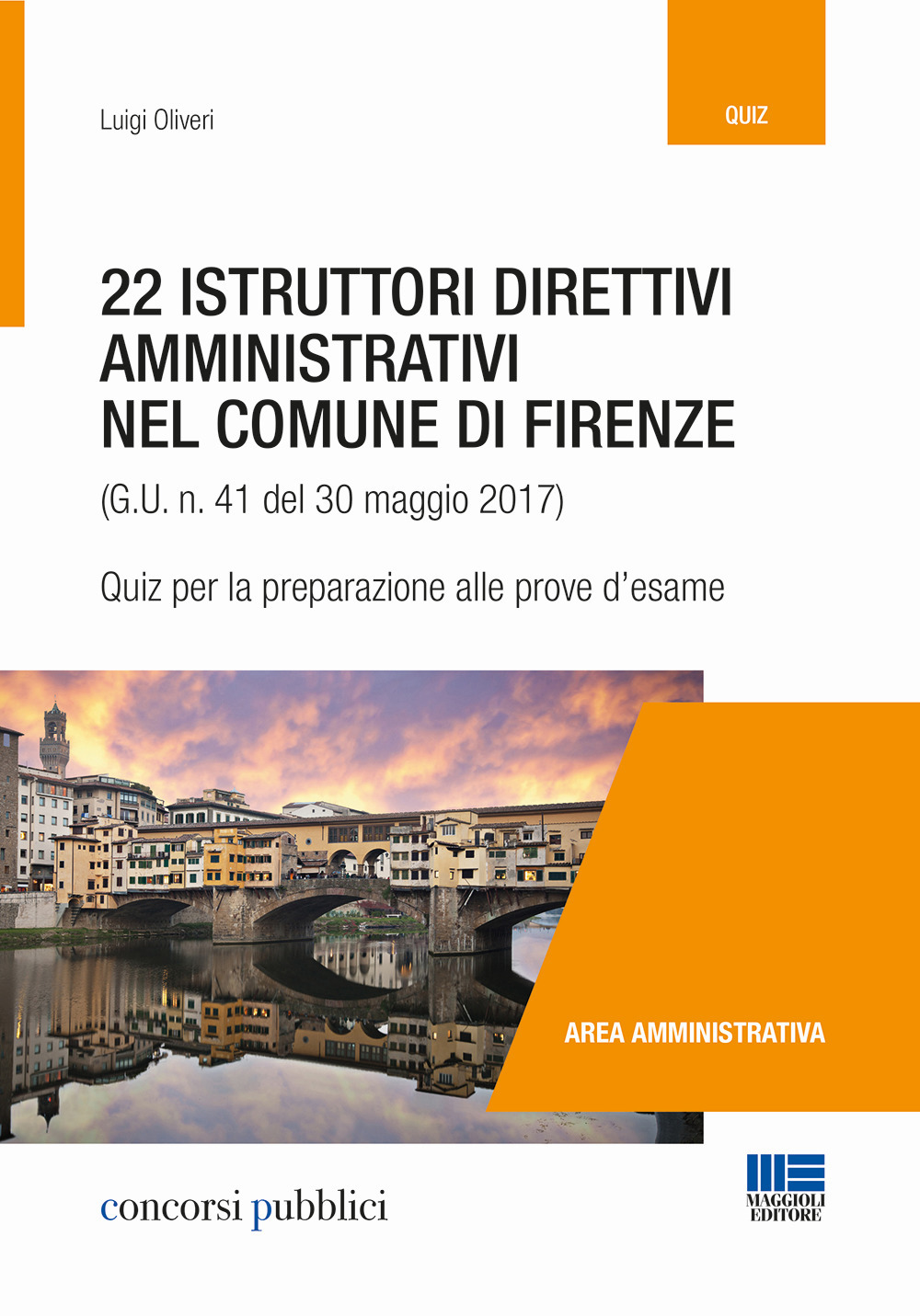 22 istruttori direttivi amministrativi nel Comune di Firenze (G.U. n. 41 del 30 maggio 2017). Quiz per la preparazione alle prove d'esame