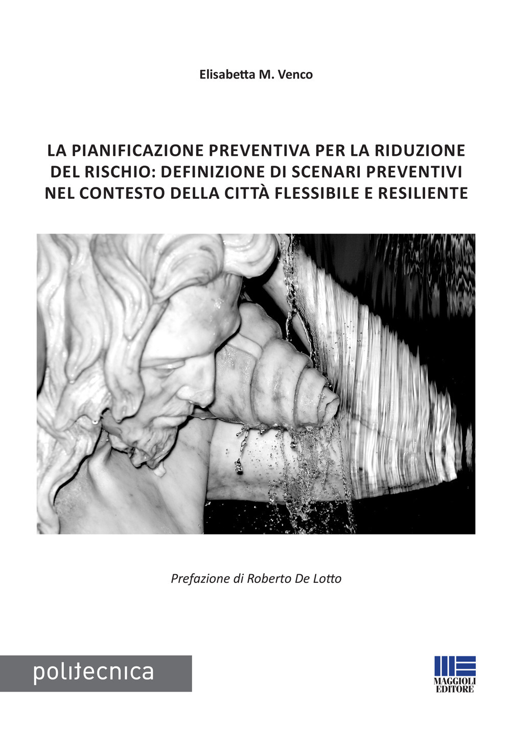 La pianificazione preventiva per la riduzione del rischio: definizione di scenari preventivi nel contesto della città flessibile e resiliente