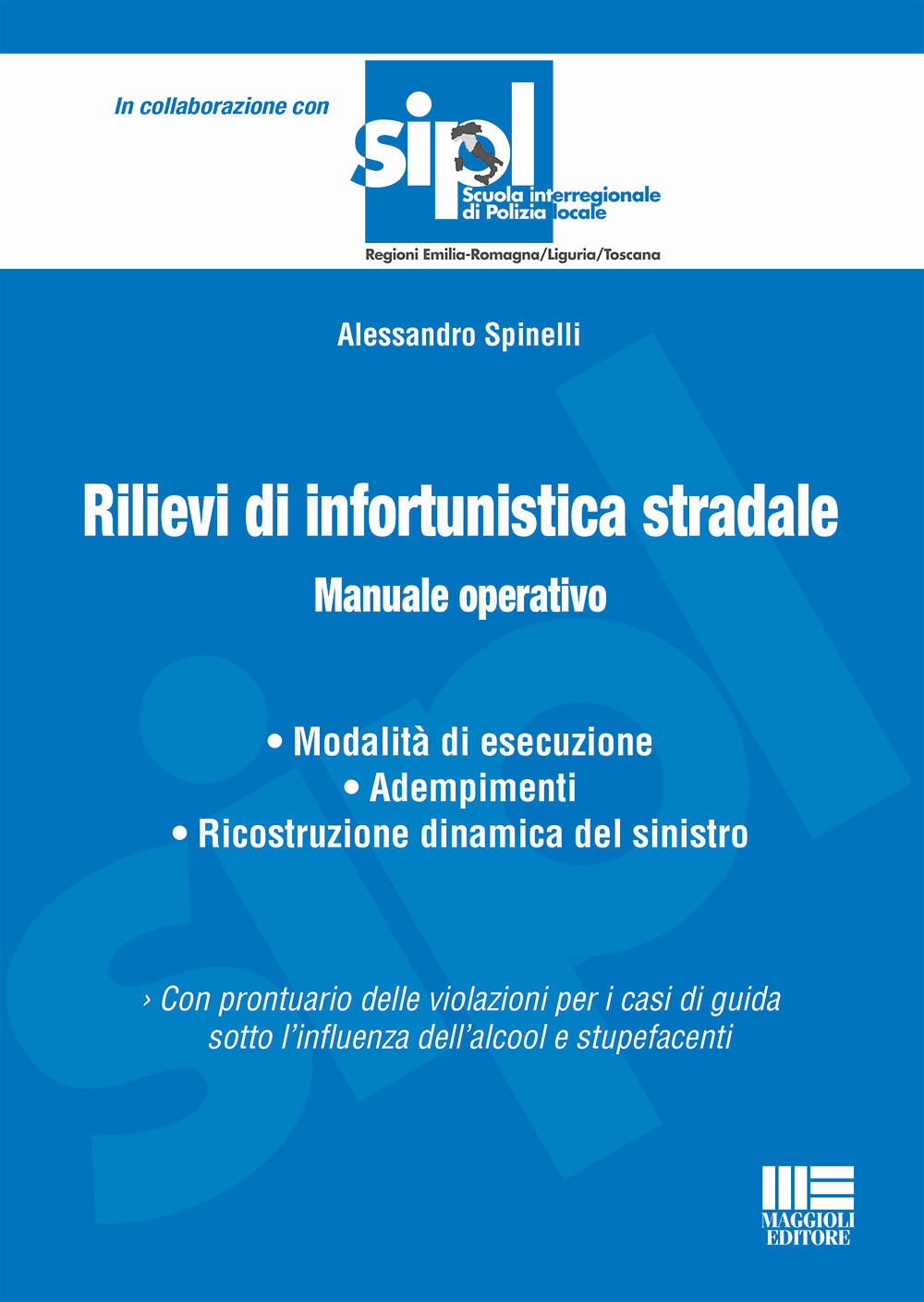 Rilievi di infortunistica stradale. Manuale operativo