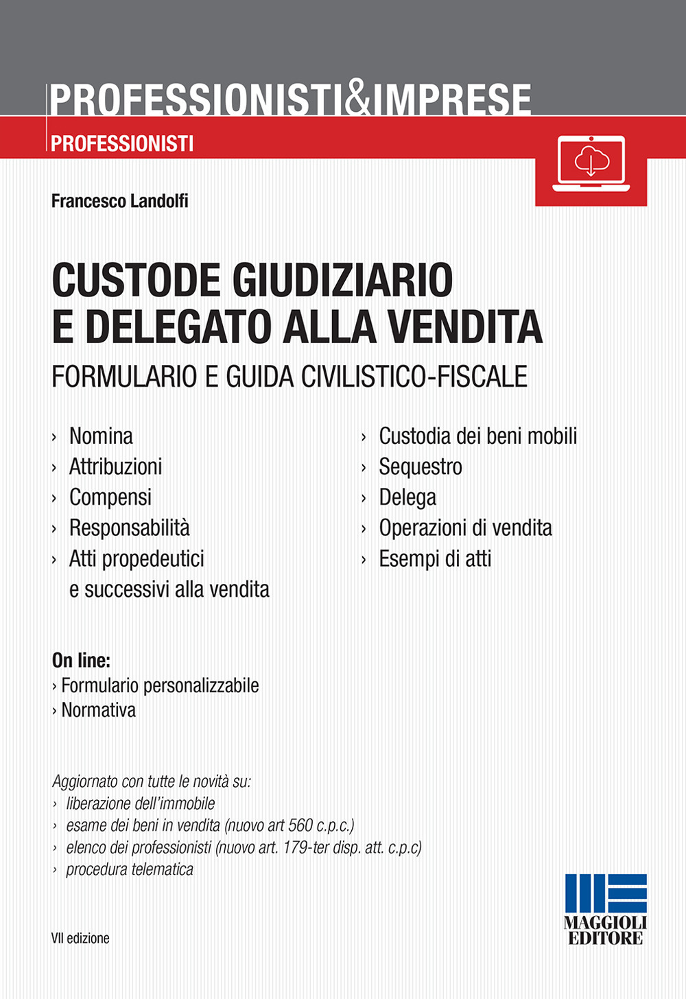 Custode giudiziario e delegato alla vendita. Formulario e guida civilistico-fiscale
