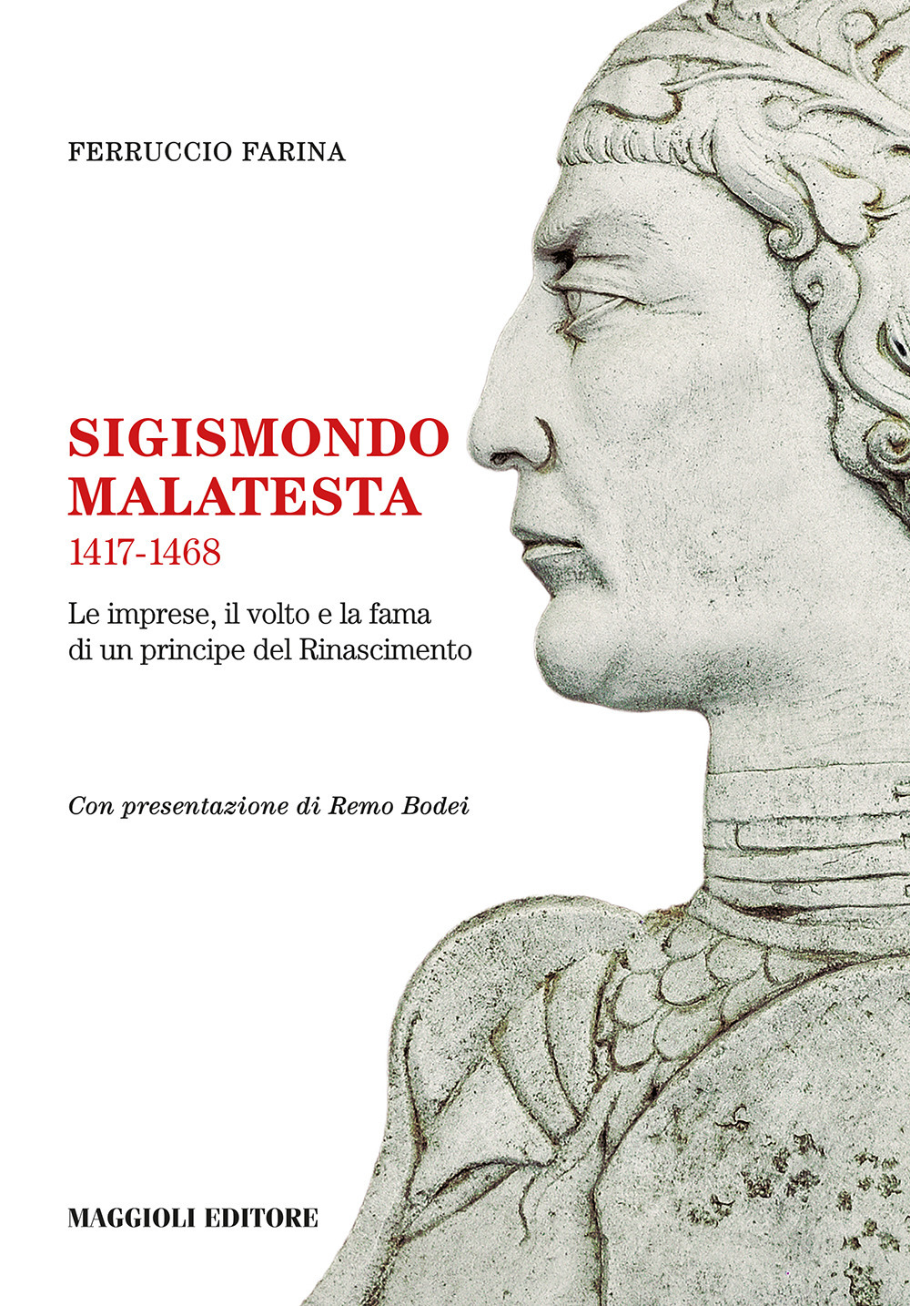 Sigismondo Malatesta 1417-1468. Le imprese, il volto e la fama di un principe del Rinascimento