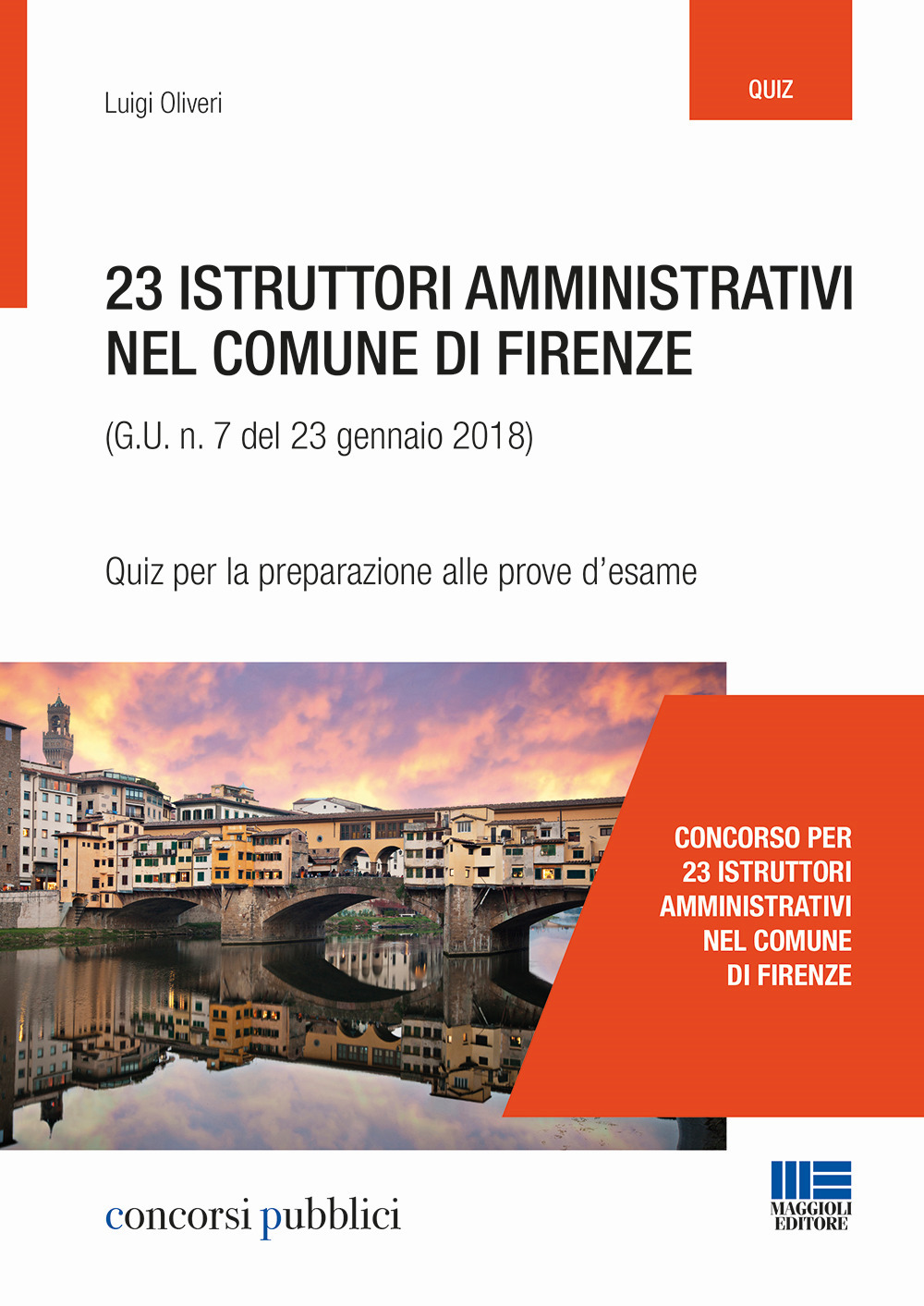 23 istruttori amministrativi nel Comune di Firenze (G.U. n. 23 gennaio 2018, n. 7). Quiz per la preparazione alle prove d'esame