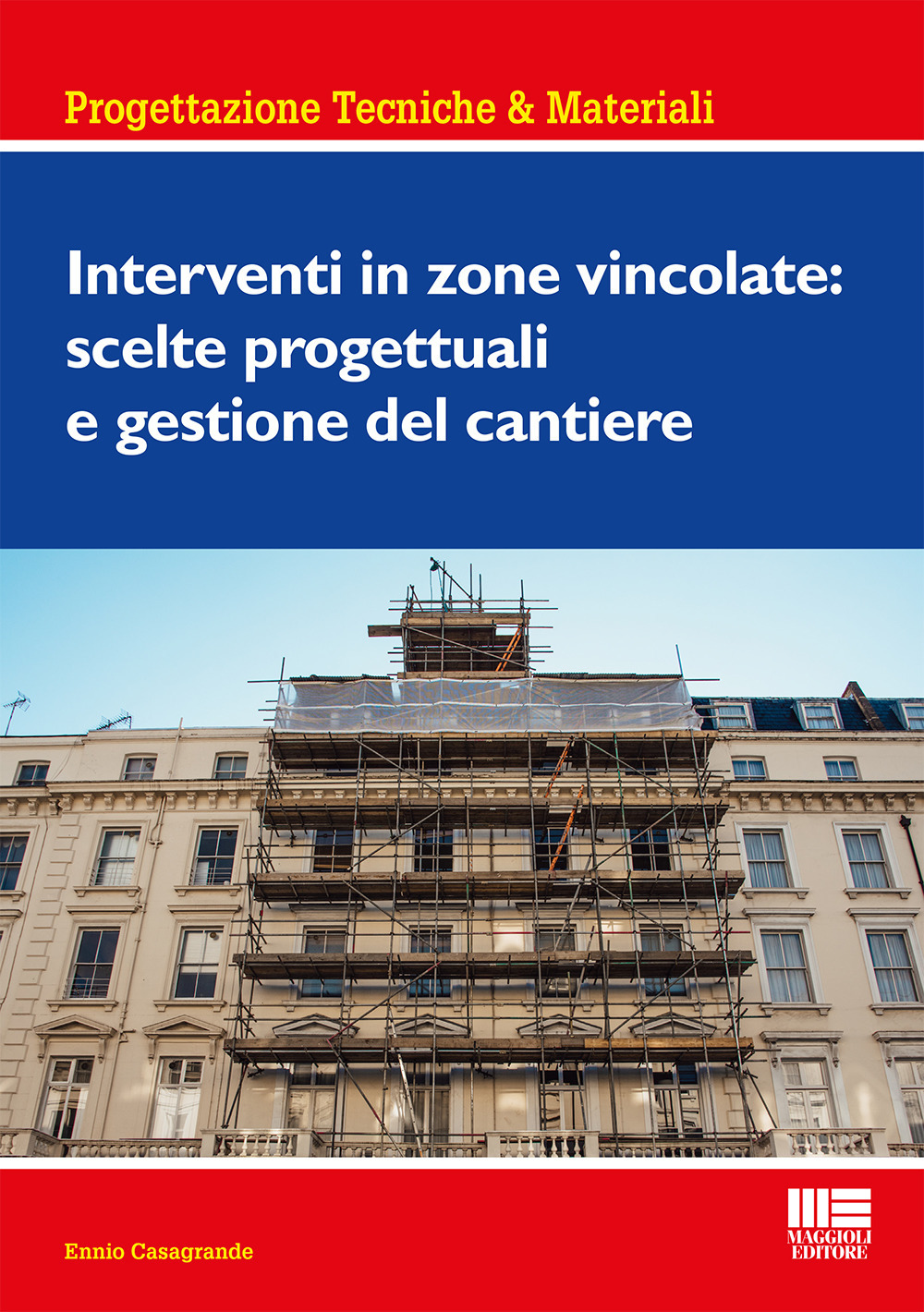 Interventi in zone vincolate: scelte progettuali e gestione del cantiere