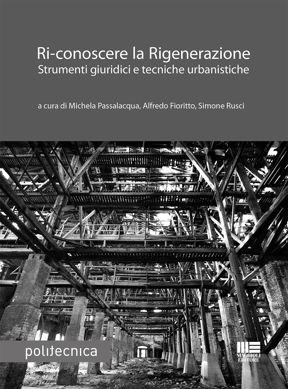 Ri-conoscere la rigenerazione. Strumenti giuridici e tecniche urbanistiche