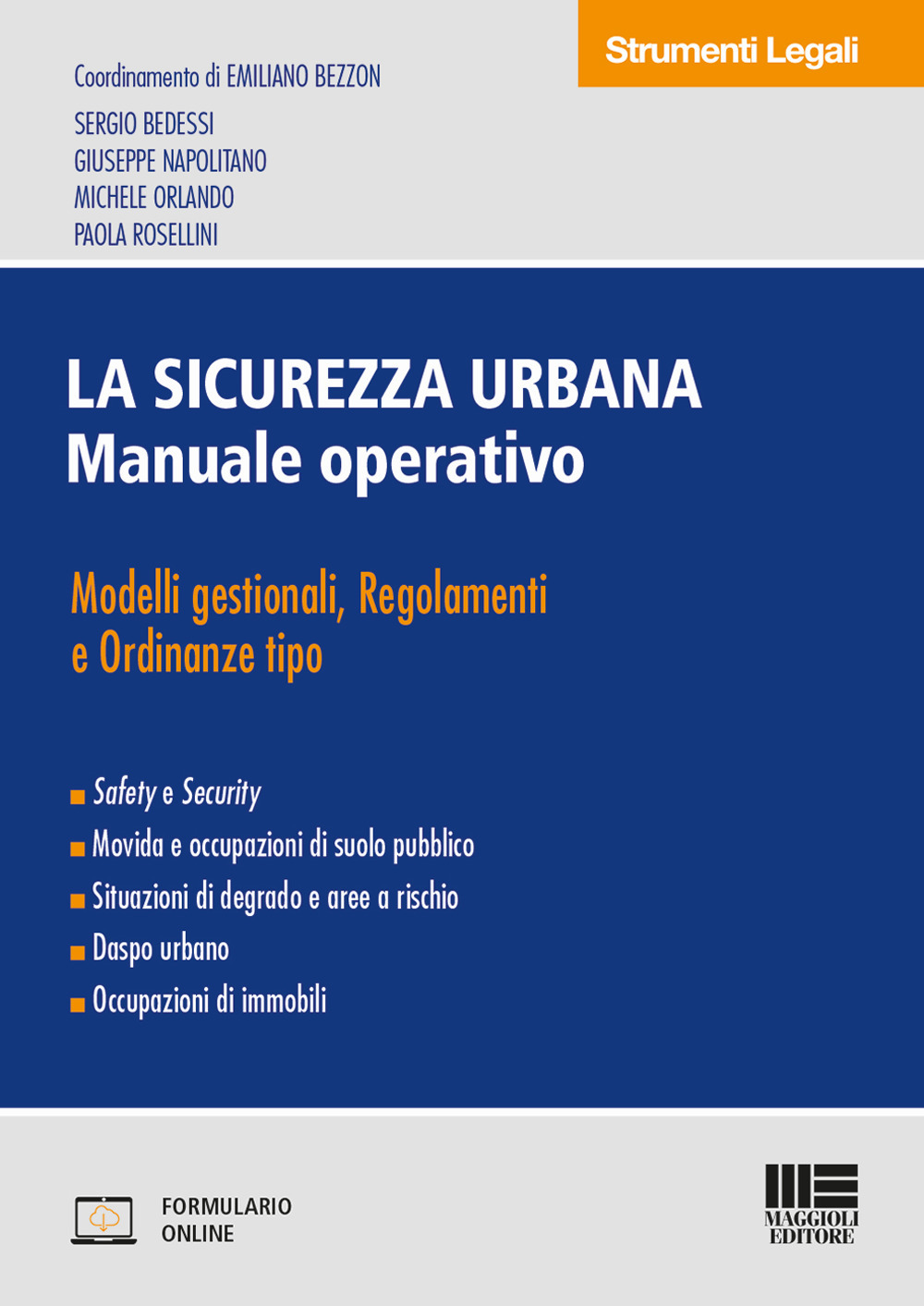 La sicurezza urbana. Manuale operativo. Modelli gestionali, regolamenti e ordinanze tipo