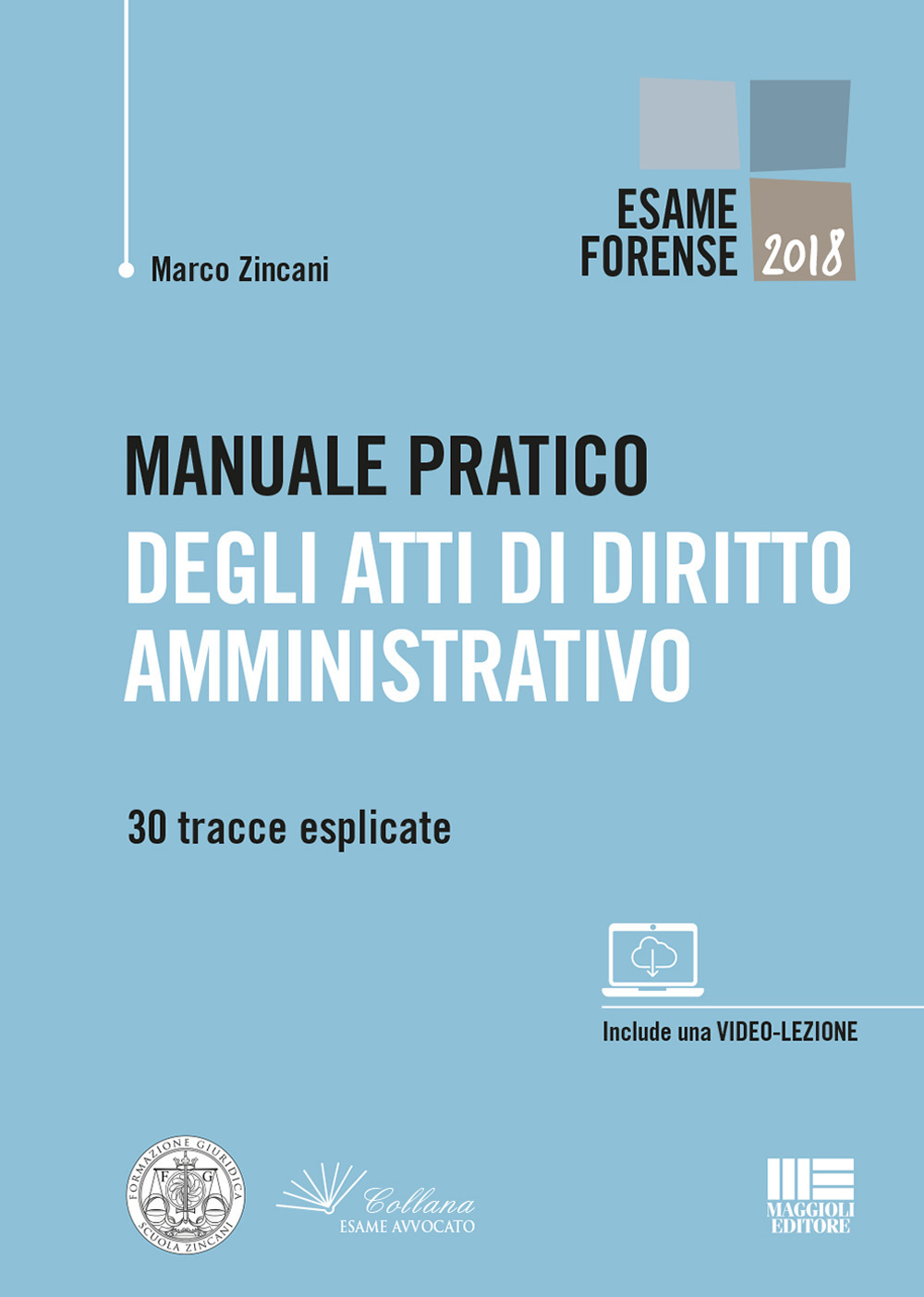 Manuale pratico degli atti di diritto amministrativo. 30 tracce esplicate