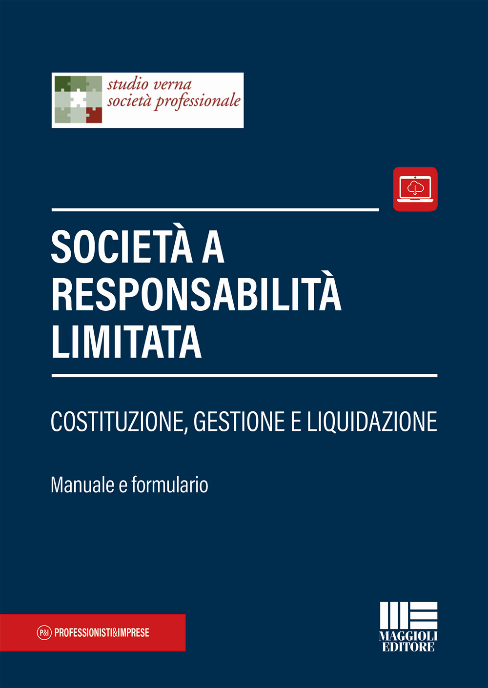 Società a responsabilità limitata. Costituzione, gestione e liquidazione. Manuale e formulario