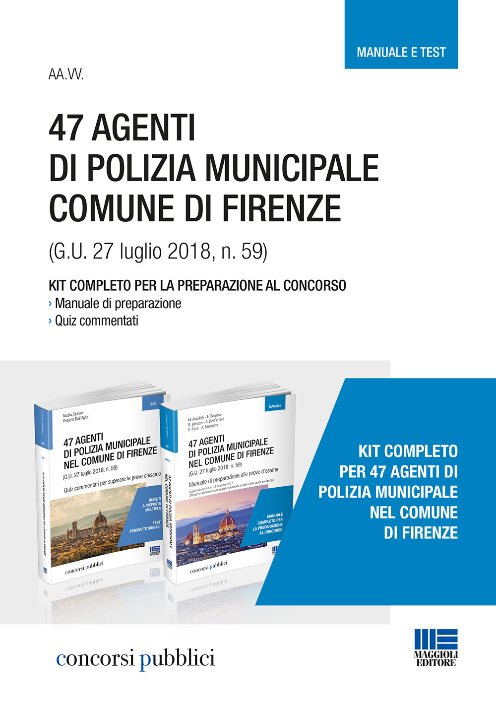 47 Agenti di polizia municipale comune di Firenze. Kit completo per la preparazione al concorso. Manuale e test
