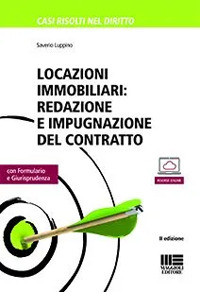 Locazioni immobiliari. Redazione e impugnazione del contratto