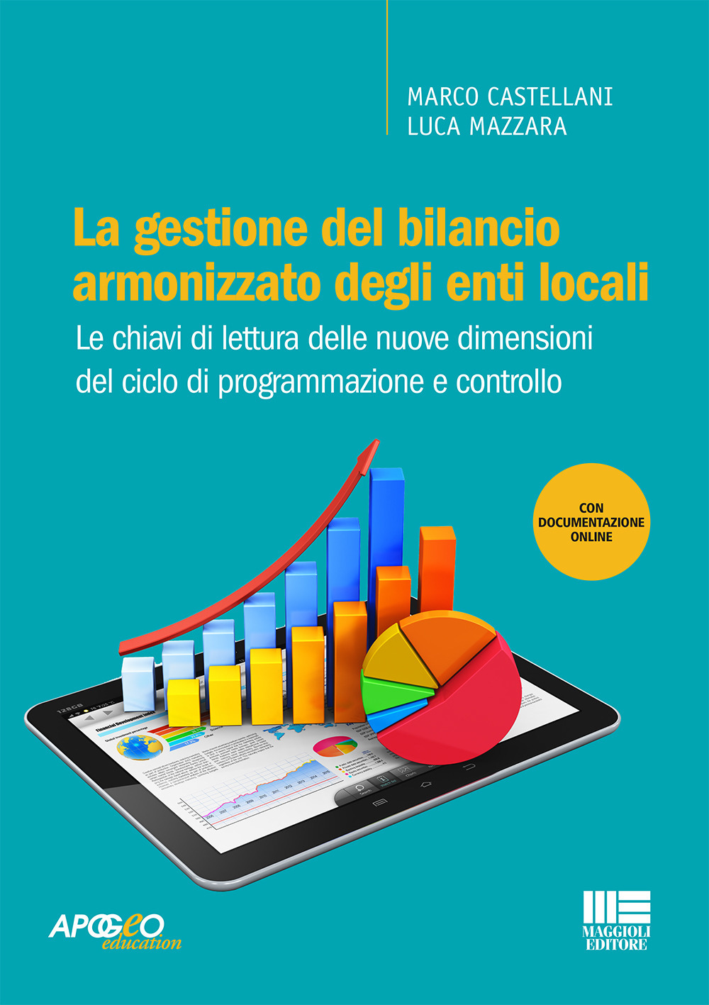 La gestione del bilancio armonizzato degli enti locali. Le chiavi di lettura delle nuove dimensioni del ciclo di programmazione e controllo