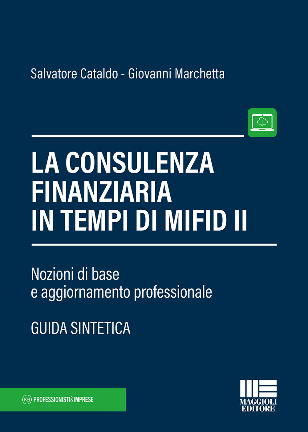 La consulenza finanziaria in tempi di Mifid II. Nozioni di base e aggiornamento professionale