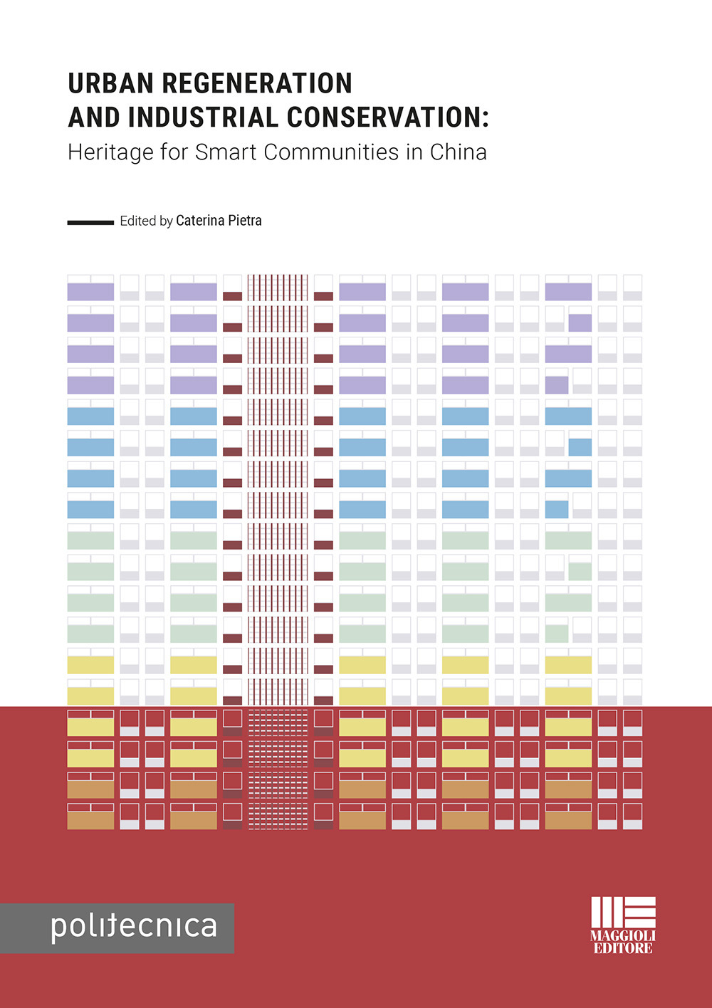 Urban regeneration and industrial conservation. Heritage for smart communities in China
