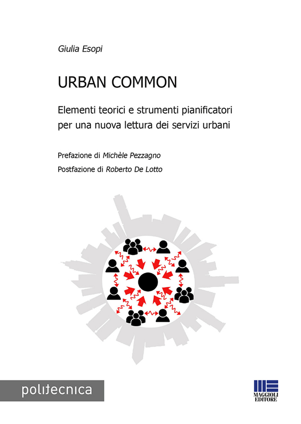 Urban common. Elementi teorici e strumenti pianificatori per una nuova lettura dei servizi urbani