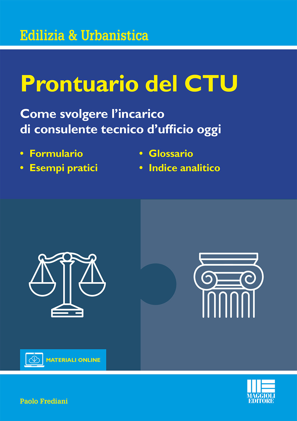 Prontuario del CTU. Come svolgere l'incarico di consulente tecnico d'ufficio oggi