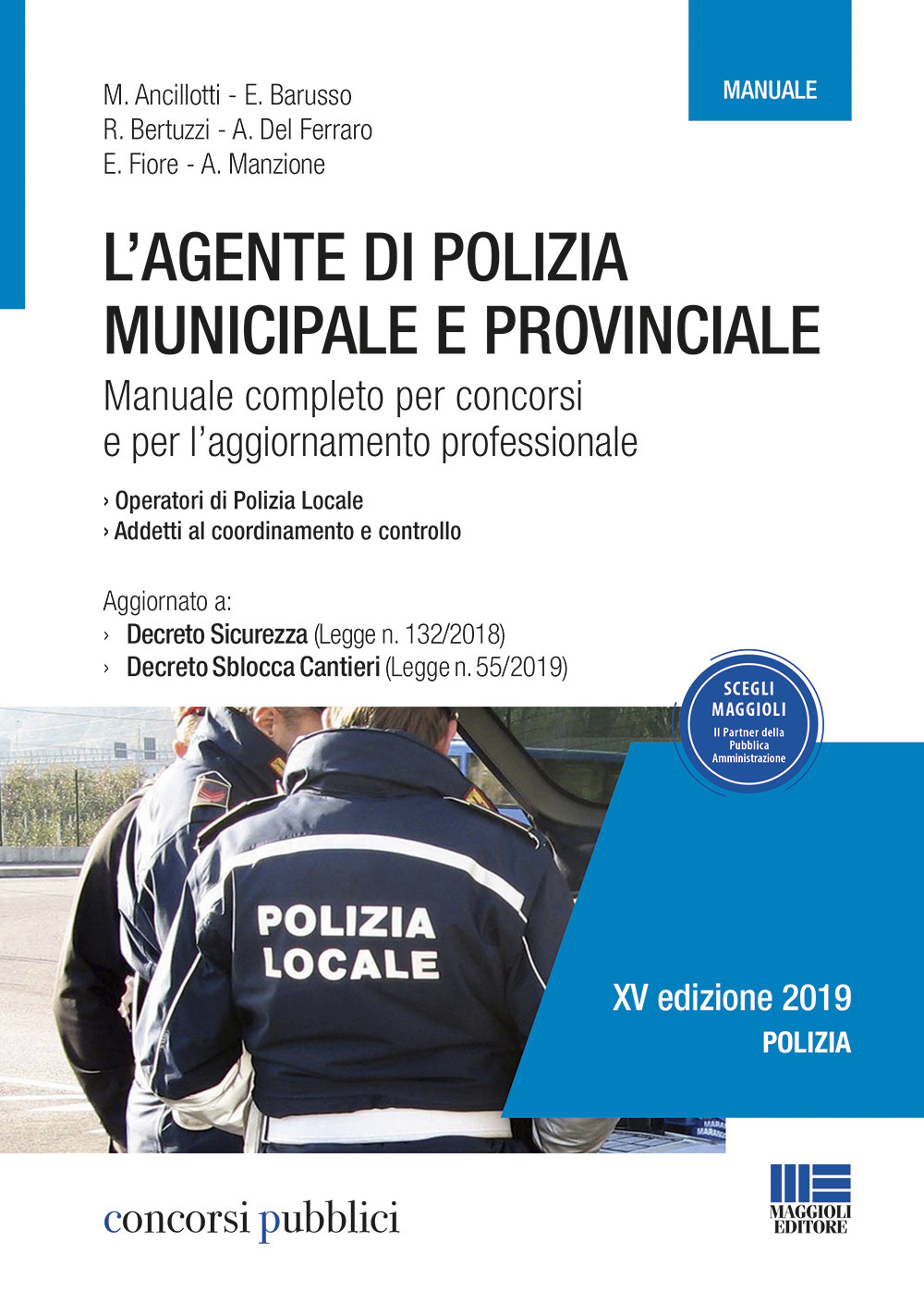 L'agente di polizia municipale e provinciale. Manuale completo per i concorsi e l'aggiornamento professionale