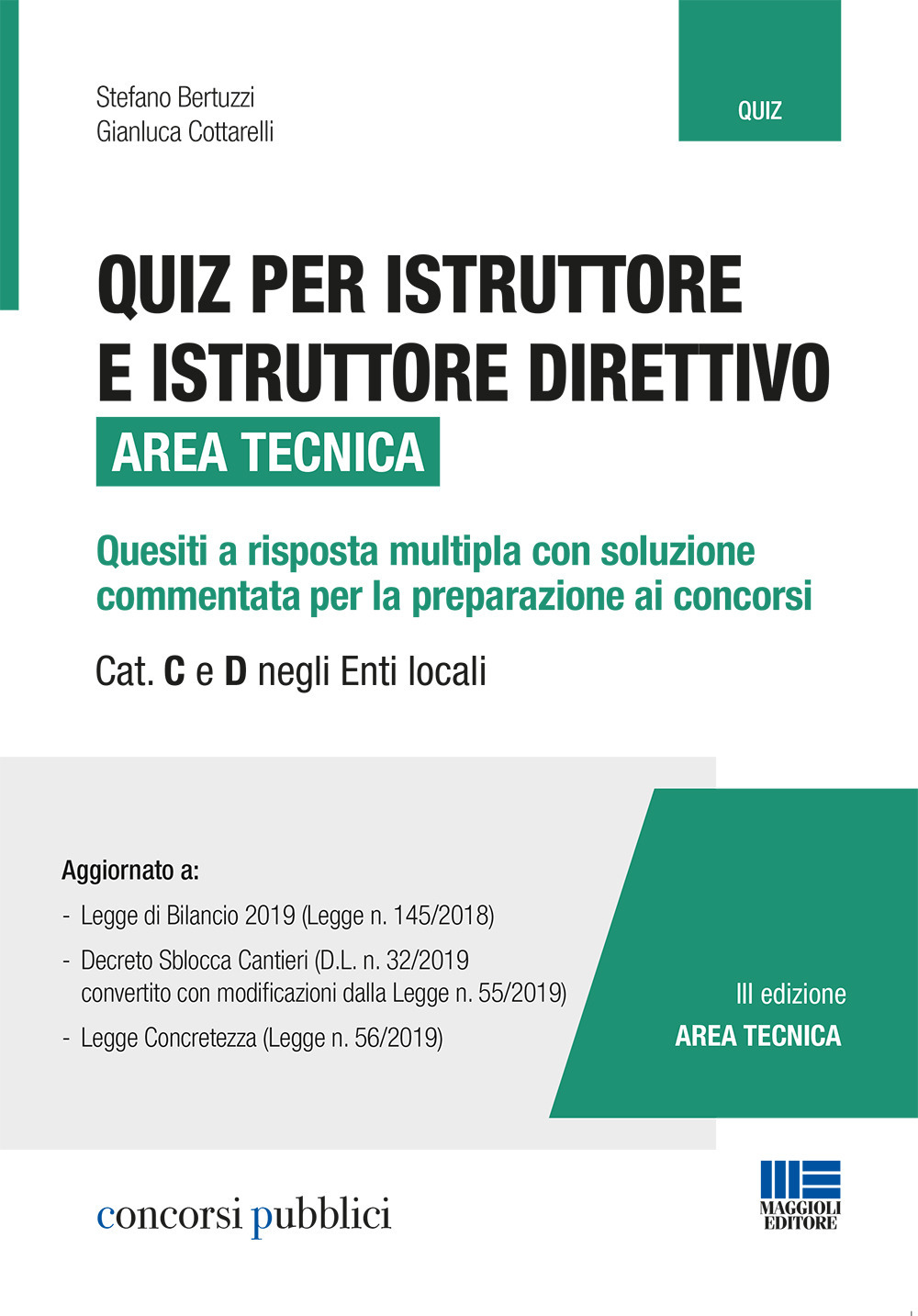 Quiz per istruttore e istruttore direttivo. Area tecnica. Quesiti a risposta multipla con soluzione commentata per la preparazione ai concorsi. Cat. C e D negli enti locali