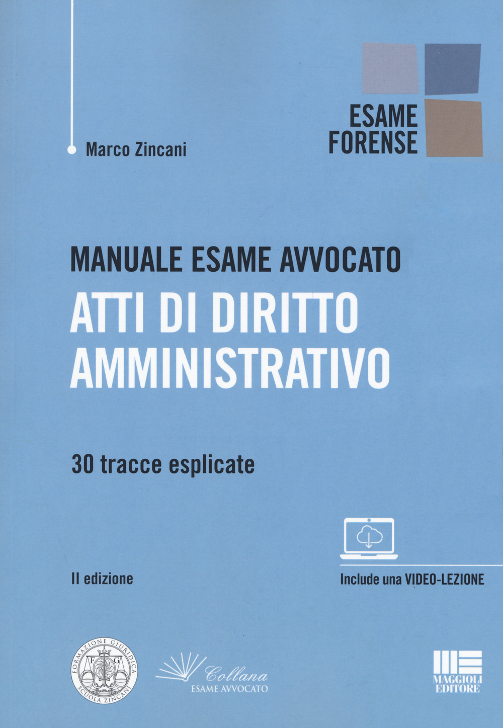 Manuale esame avvocato. Atti di diritto amministrativo. 30 tracce esplicate