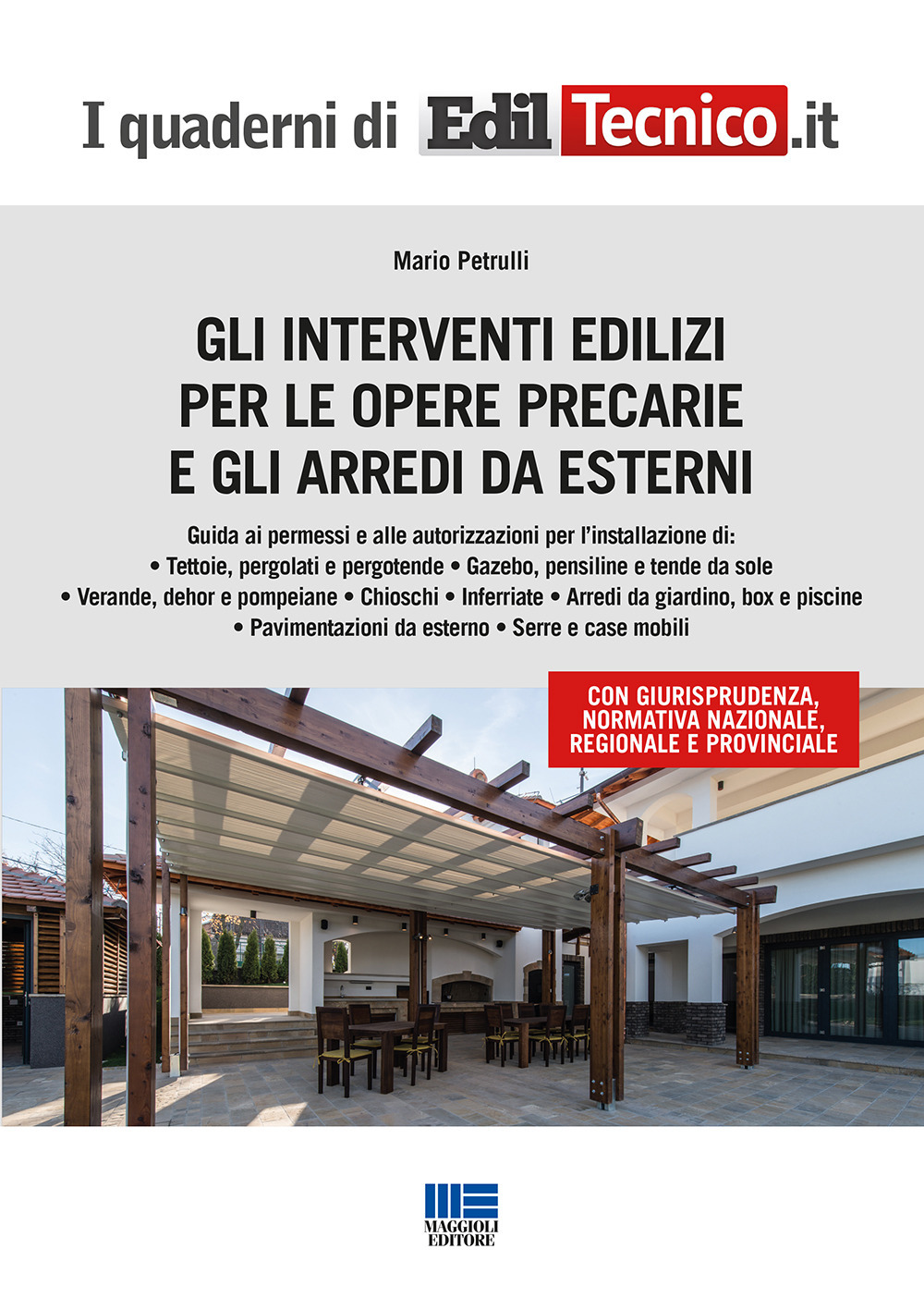 Gli interventi edilizi per le opere precarie e gli arredi da esterni