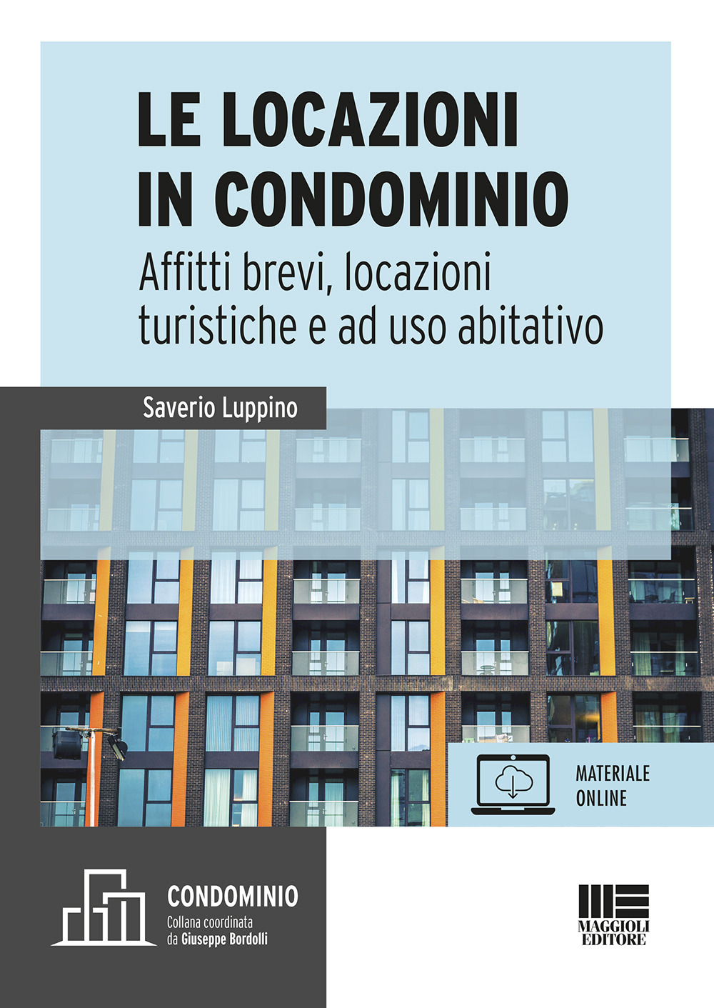 Le locazioni immobiliari e condominio. Affitti brevi, locazioni turistiche e a uso abitativo