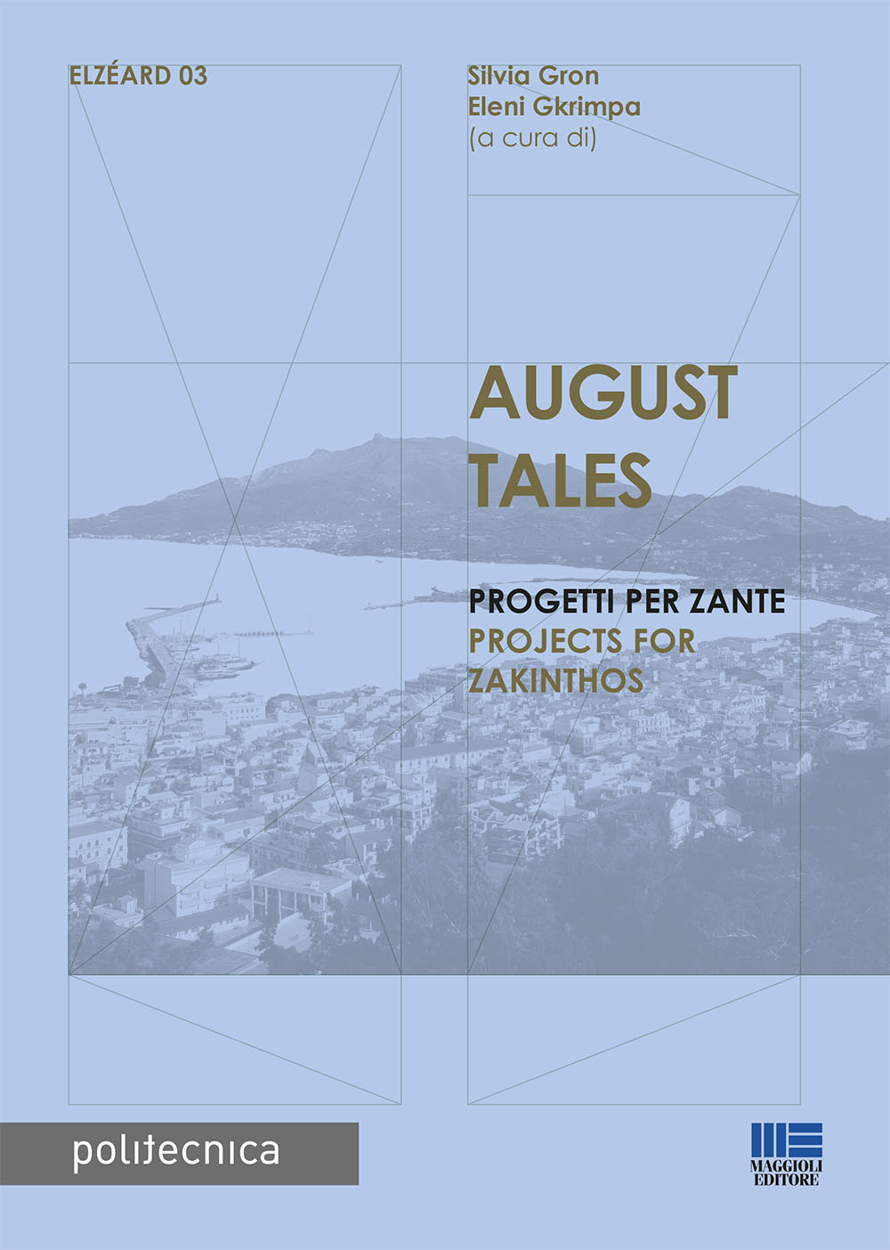 August Tales. Progetti per Zante. Ediz. italiana e inglese