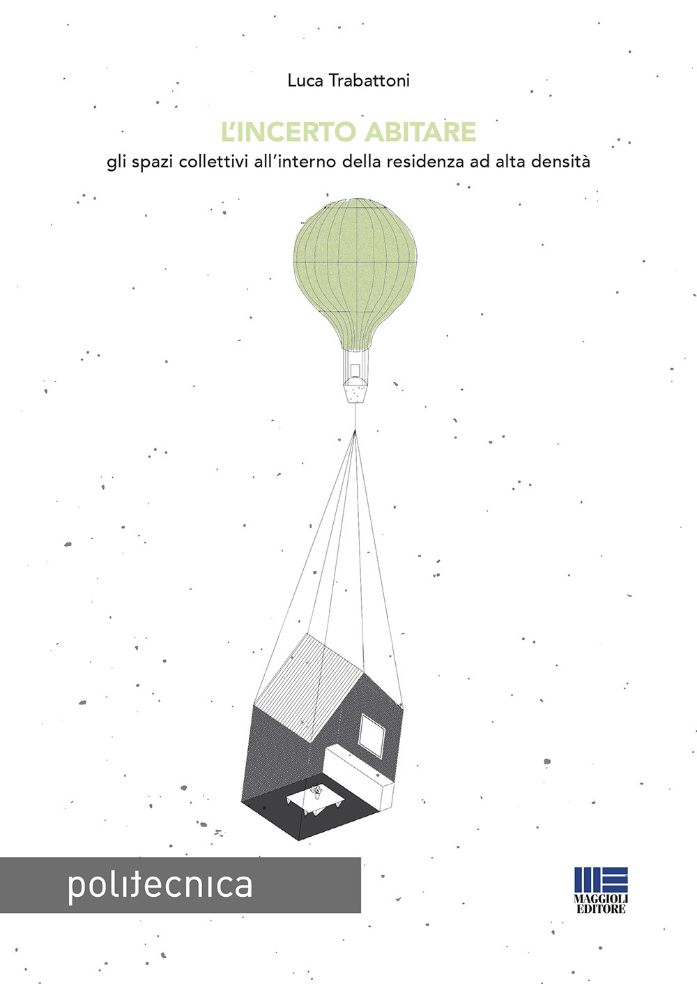 L'incerto abitare. Gli spazi collettivi all’interno della residenza ad alta densità