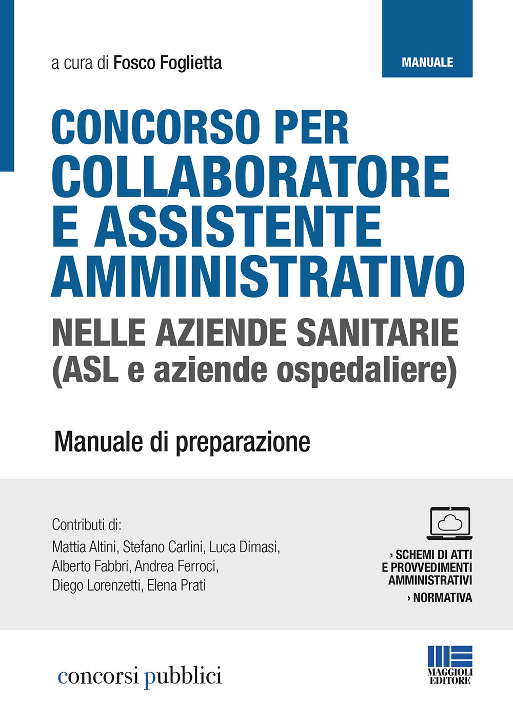 Concorso per collaboratore e assistente amministrativo nelle aziende sanitarie (ASL e aziende ospedaliere). Manuale di preparazione