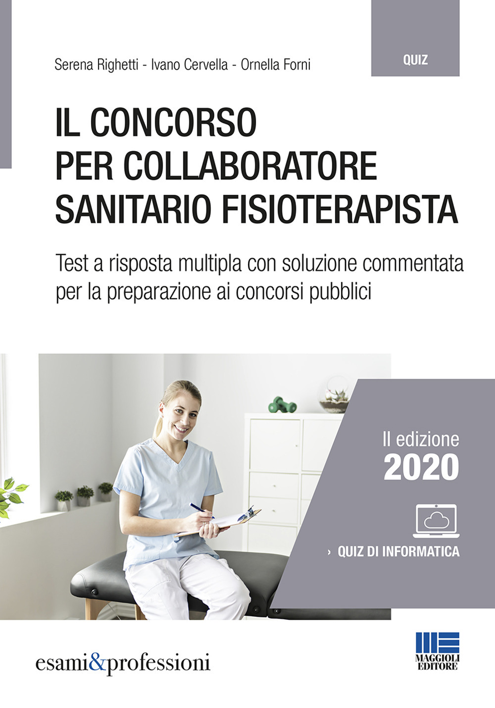 Il concorso per collaboratore sanitario fisioterapista. Test a risposta multipla con soluzione commentata per la preparazione ai concorsi pubblici
